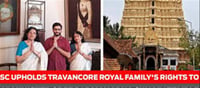 Travancore Royal Family thankful to SC for handing over Sree Padmanabhaswamy Temple rights